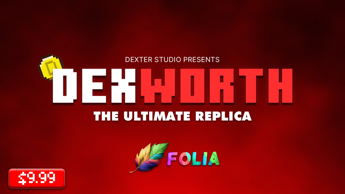 DexWorth — The Ultimate Replica